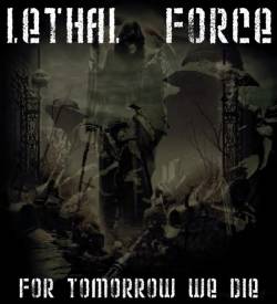 Lethal Force : For Tomorrow We Die
